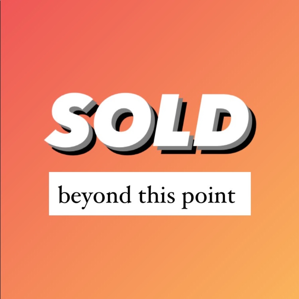 Everything sold beyond this point